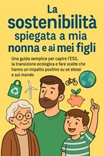 La sostenibilità spiegata a mia nonna e ai miei figli
