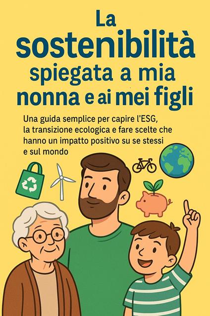 La sostenibilità spiegata a mia nonna e ai miei figli - Luca Gerini - ebook