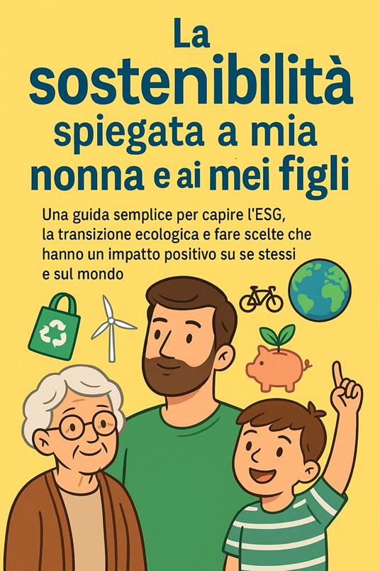 La sostenibilità spiegata a mia nonna e ai miei figli - Luca Gerini - ebook