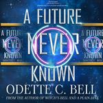 A Future Never Known: The Complete Series