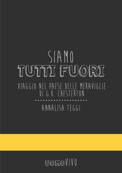 Siamo tutti fuori - Annalisa Teggi - ebook