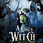 A King's Witch Book One