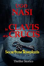 IN CLAVIS ET IN CRUCIS