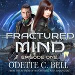 Fractured Mind Episode One