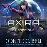 Axira Episode One