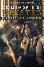 Le memorie di Roksteg - Il risveglio di Lephisto