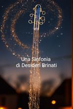 Una Sinfonia di Desideri Brinati