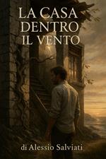 La Casa dentro Il Vento