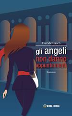 Gli angeli non danno appuntamenti