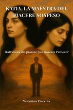 Katia, la maestra del piacere sospeso