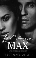 MAX // La Collezione