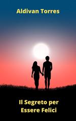 Il Segreto per Essere Felici