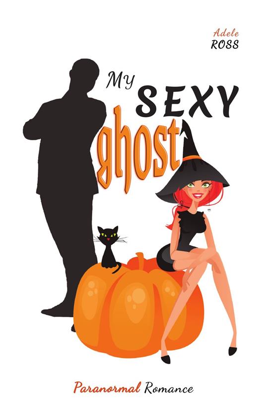 My sexy ghost - Adele Ross - ebook