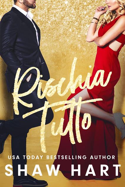 Rischia Tutto - Shaw Hart - ebook