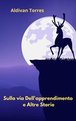 Sulla via Dell'apprendimento e Altre Storie