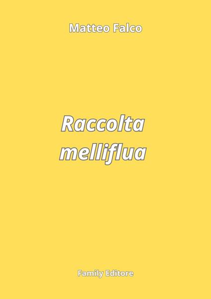 Raccolta melliflua - Matteo Falco - ebook