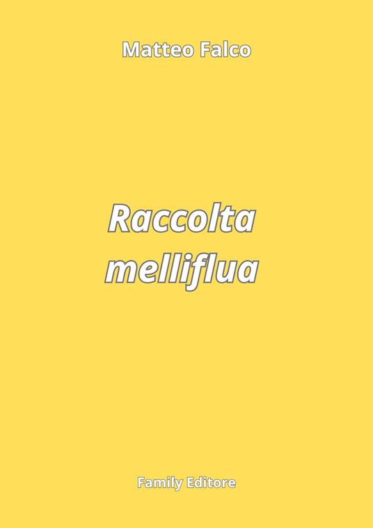 Raccolta melliflua - Matteo Falco - ebook