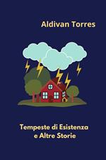 Tempeste di Esistenza e Altre Storie