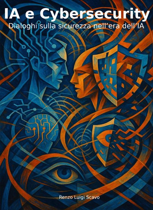 IA e Cibersecurity - Renzo Luigi Scavo - ebook