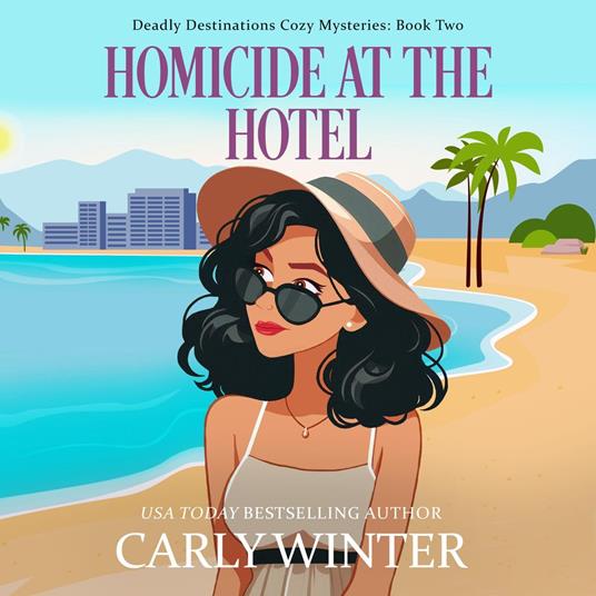 Homicide at the Hotel: A vacation cozy mystery