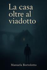 La casa oltre il viadotto
