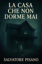 La casa che non dorme mai