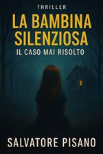 La Bambina Silenziosa – Il Caso Mai Risolto