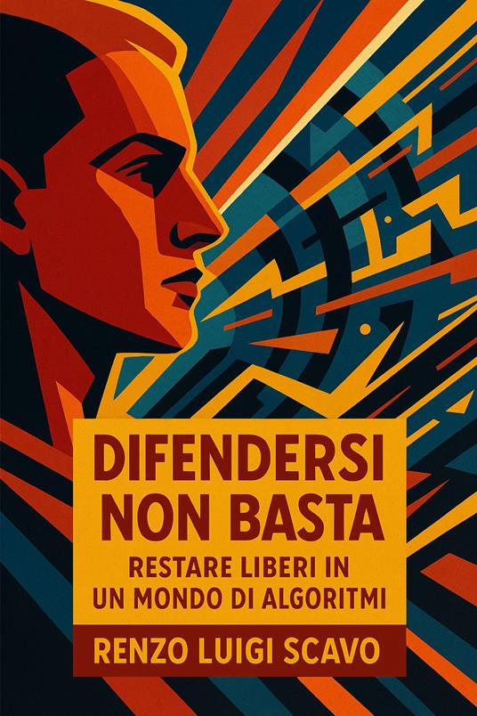 Difendersi non basta - Renzo Luigi Scavo - ebook