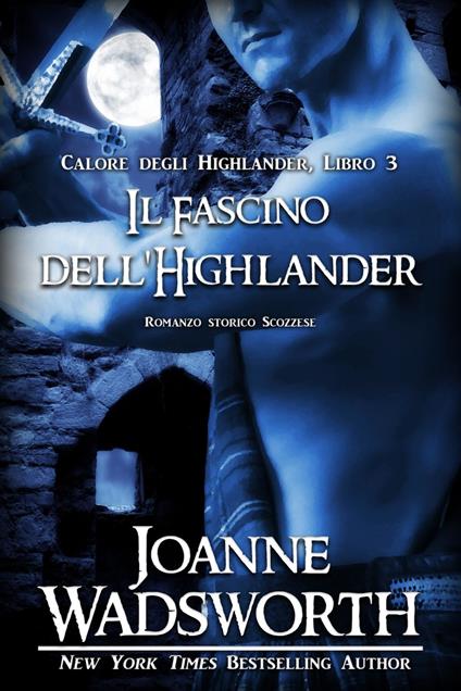 Il Fascino dell'Highlander - Joanne Wadsworth - ebook