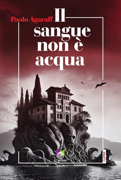 Il sangue non è acqua - EDIZIONI ALL AROUND - ebook