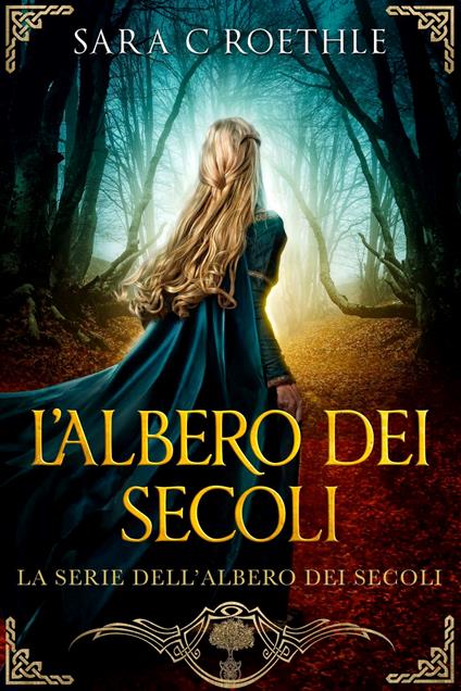 L’Albero dei Secoli - Sara C.  Roethle - ebook