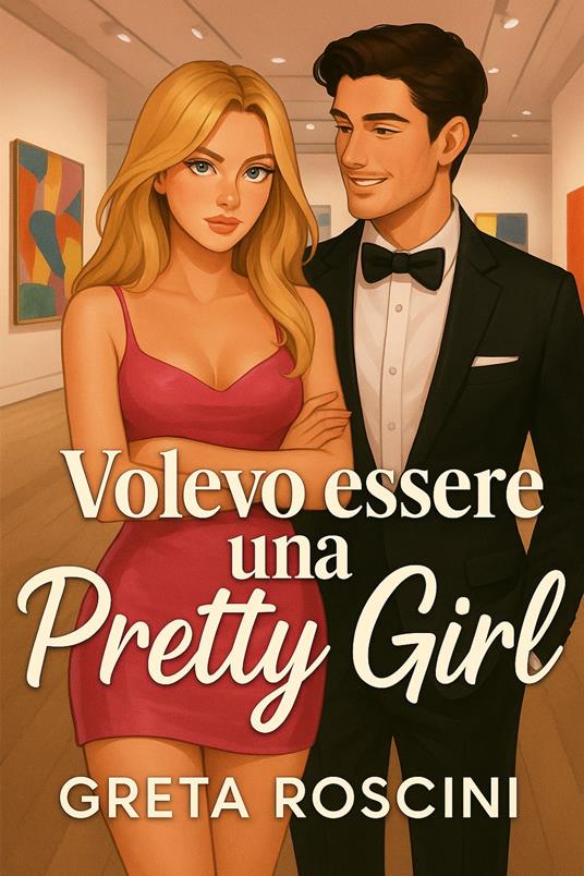 Volevo essere una pretty girl - Greta Roscini - ebook
