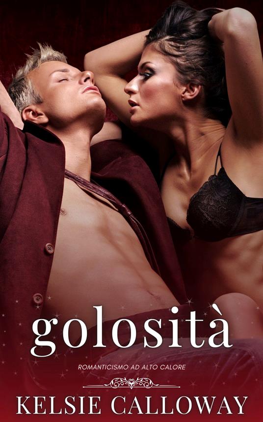 Golosità - Kelsie Calloway - ebook
