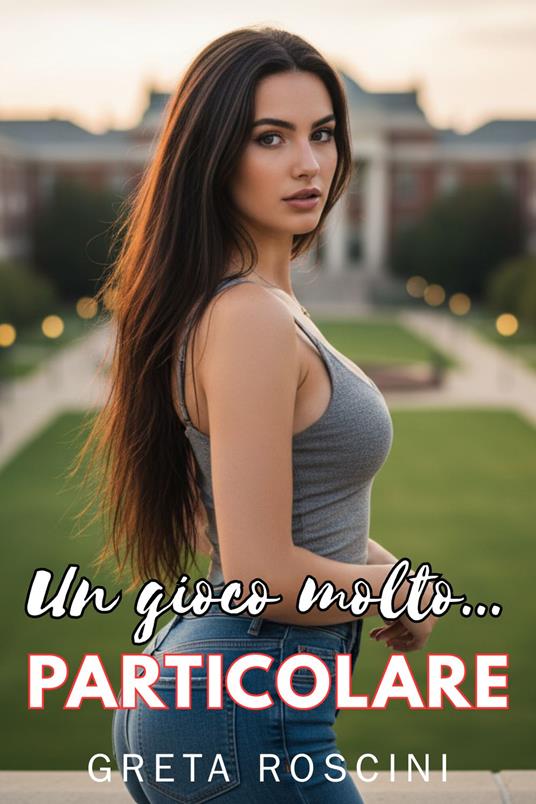 Un gioco molto... particolare - Greta Roscini - ebook
