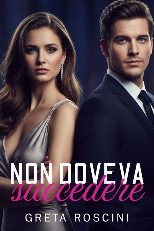 Non doveva succedere - Greta Roscini - ebook