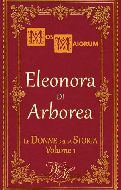 Eleonora di Arborea - Mos Maiorum - ebook