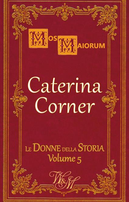 Caterina Corner - Mos Maiorum - ebook