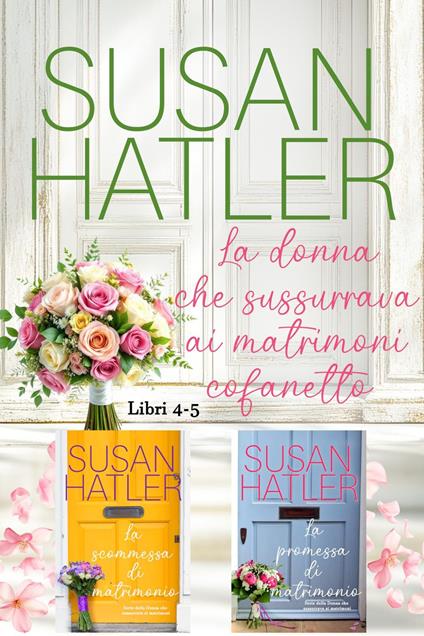 La donna che sussurrava ai matrimoni (Libri 4-5): Una Collezione - Susan Hatler - ebook