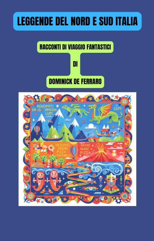 LEGGENDE DEL NORD E SUD ITALIA - Dominick De Ferraro - ebook