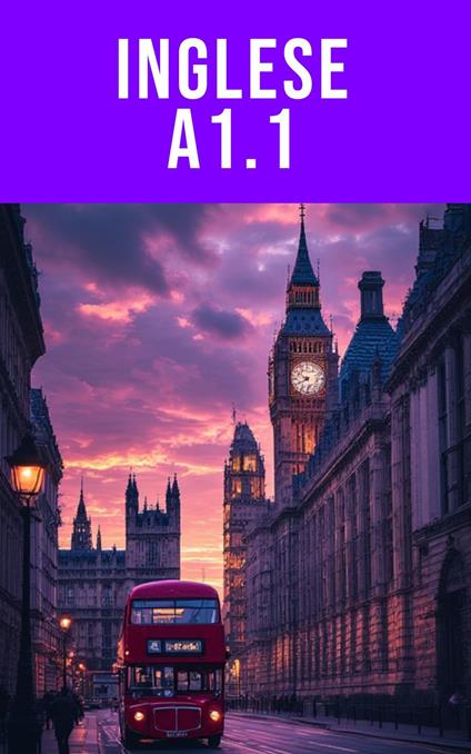 Corso di Inglese A1.1 Prime basi e sopravvivenza - Prof. Dr. Daniele Abate - ebook