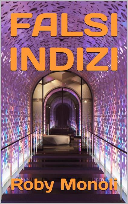 FALSI INDIZI - Roby Monoli - ebook