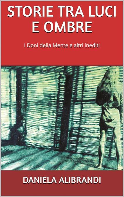 STORIE TRA LUCI E OMBRE - Daniela Alibrandi - ebook
