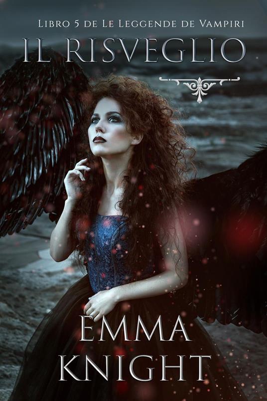 Il Risveglio (Libro 5 de Le Leggende de Vampiri) - Emma Knight - ebook