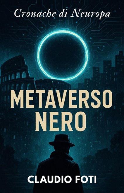 METAVERSO NERO - Claudio Foti - ebook