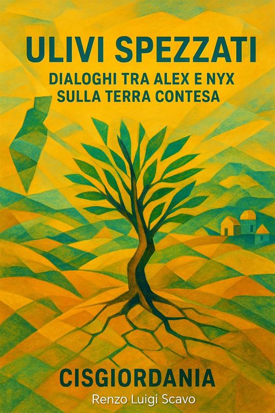 Ulivi spezzati - Cisgiordania - Renzo Luigi Scavo - ebook