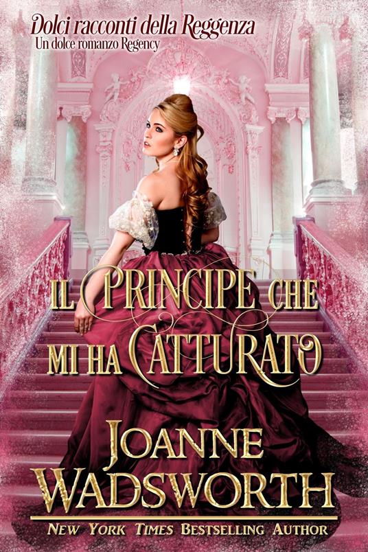 Il principe che mi ha catturato - Joanne Wadsworth - ebook