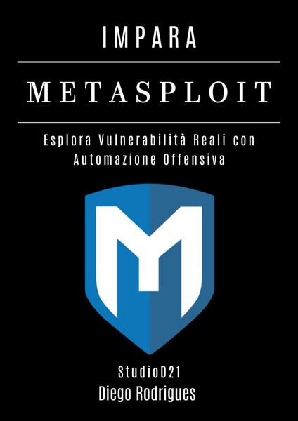 IMPARA METASPLOIT - Diego Rodrigues - ebook