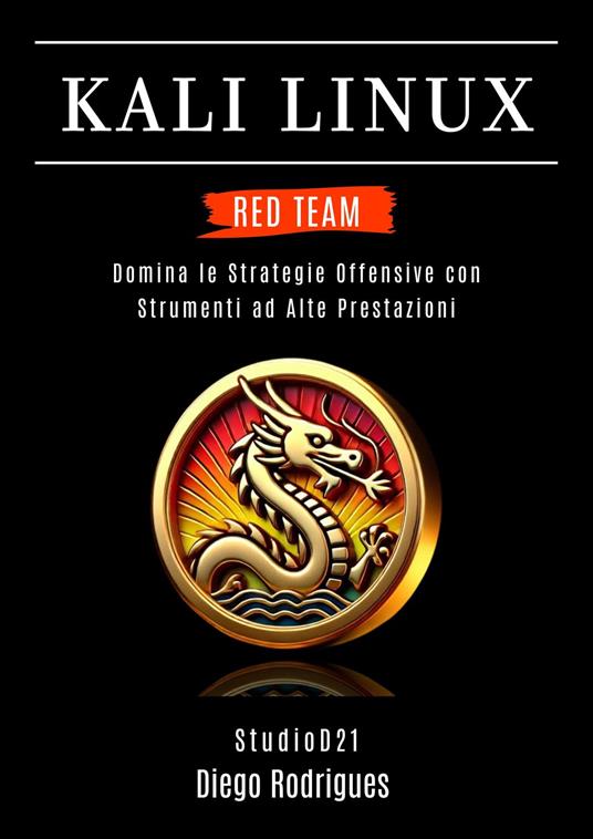 KALI LINUX RED TEAM 2025 - Diego Rodrigues - ebook