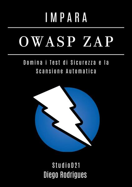 IMPARA OWASP ZAP - Diego Rodrigues - ebook