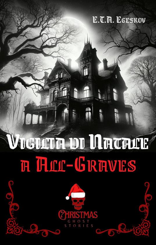 Vigilia di Natale a All-Graves - E.T.A. Egeskov - ebook